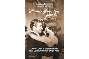 Il mio pensiero per te. La vita e l'arte di Ettore Bastianini nelle lettere a Manuela Bianchi Porro