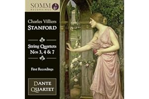 Charles Villiers Stanford: String Quartets Nos. 3, 4 & 7