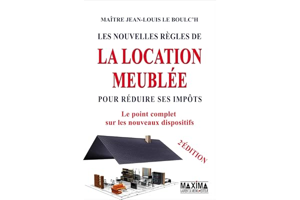 Les nouvelles règles de la location meublée pour réduire ses impôts: Le point complet sur les nouveaux dispositifs