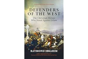 Defenders of the West: The Christian Heroes Who Stood Against Islam