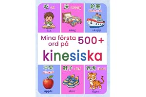 Mina första 500+ ord på kinesiska: En illustrerad tvåspråkig ordbok svenska–kinesiska för barn 4–9 år | Lär dig kinesisk ordförråd med pinyin, ... nybörjare, hemundervisning och unga elever
