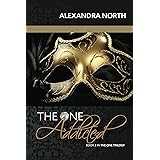 The One Addicted (The One Trilogy Book 2)
