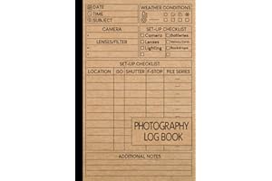 Photography Log Book: Photographer Journal to Track Camera Settings, Photography record log, Photo Shooting Skill, A Great Gift for Photographers