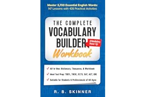 The Complete Vocabulary Builder Workbook: Master 3,700 Essential English Words - 147 Lessons with 428 Practical Activities