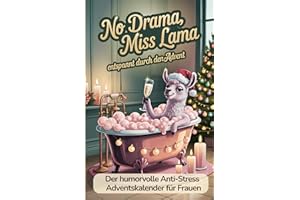 Anti-Stress Adventskalender für Frauen – Das perfekte Geschenk: 24 humorvolle Geschichten, Übungen & Rätsel für eine entspannte Weihnachtszeit
