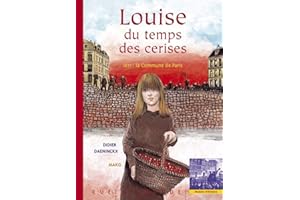 Louise du temps des cerises: 1871 : la commune de Paris