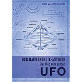 Der Raumenergie-Antrieb: Der Weg zum echten UFO