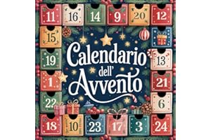 Calendario dell’Avvento Libro per Bambini: 24 Giorni di Storie, Giochi e Attività Natalizie per Aspettare Insieme la Magia del Natale