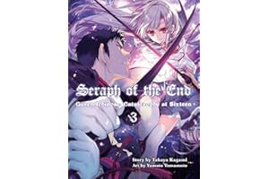 Seraph of the End 3 : Guren Ichinose: Catastrope at Sixteen