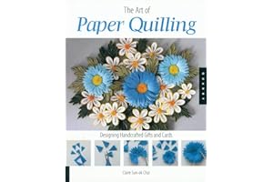 QUARRY BOOKS The Art of Paper Quilling: Designing Handcrafted Gifts and Cards