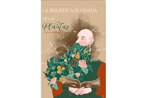 La biblioteca olvidada de las plantas (I) (Los relatos de El Jardín del Calvo)