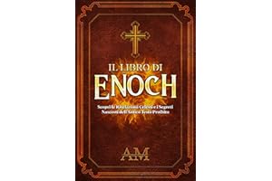 Il Libro di Enoch: Scopri le Rivelazioni Celesti e i Segreti Nascosti dell'Antico Testo Proibito