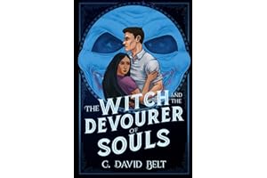 The Witch and the Devourer of Souls (The Witch of White Lady Hollow)
