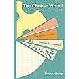 The Cheese Wheel: How to choose and pair cheese like an expert