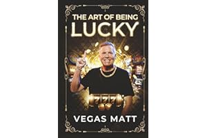 THE ART OF BEING LUCKY: Vegas Matt on Gambling, Hustle, and the Truth About Luck