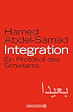 Integration: Ein Protokoll des Scheiterns (German Edition)