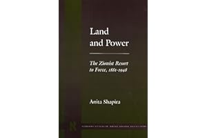 Land and Power: The Zionist Resort to Force, 1881-1948 (Stanford Studies in Jewish History and Culture)