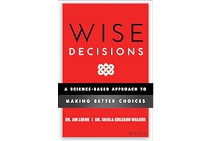 Wise Decisions: A Science-Based Approach to Making Better Choices