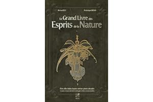 Le grand livre des esprits de la Nature - Fées, elfes, lutins, faunes, sirènes, pixies, dryades et a