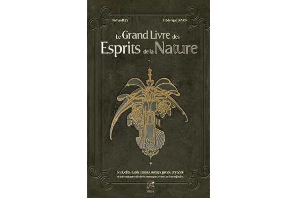 Le grand livre des esprits de la Nature - Fées, elfes, lutins, faunes, sirènes, pixies, dryades et a
