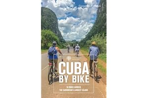 Cuba by Bike – 36 Rides Across the Caribbean`s Largest Island