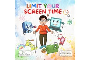 Limit Your Screen Time: A Children’s Book Promoting Outdoor Play, Healthy Living, and Breaking Screen Addiction for Kids Aged 3-10 (Let's Learn Picture Books, Band 3)