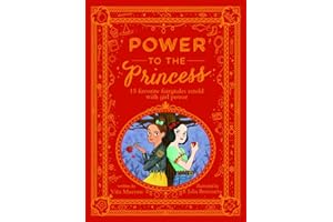 Power to the Princess: 15 Favourite Fairytales Retold with Girl Power
