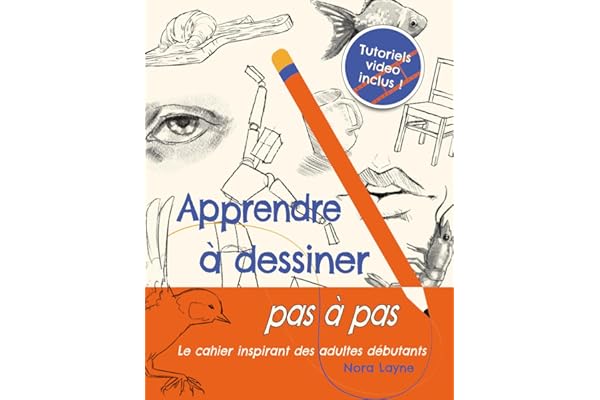 Apprendre à dessiner pas à pas - Cahier inspirant: 200 activités guidées et tutoriels vidéo pour adultes débutants – animaux, visages, perspective et personnages