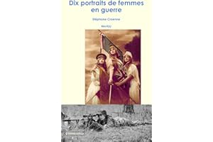 Dix portraits de femmes en guerre