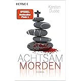 Achtsam morden: Roman (Achtsam morden-Reihe, Band 1)