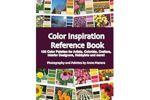Color Inspiration Reference Book: 100 Color Palettes for Artists, Colorists, Crafters, Interior Designers, Hobbyists and more !