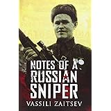 Notes of a Russian Sniper: Vassili Zaitsev and the Battle of Stalingrad