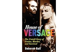 House of Versace: The Untold Story of Genius, Murder, and Survival