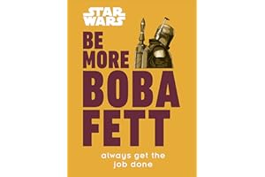 Star Wars Be More Boba Fett: Always Get the Job Done