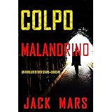 Colpo malandrino (Un thriller di Troy Stark—Libro #5)