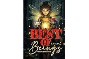 Best of magical Beings Coloring Book for Adults: Fairies Coloring Book for Adults Grayscale Best of Elves, Gnomes, Fairies coloring book adults, Pixies, Forest Spirit, Trolls