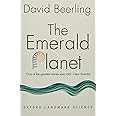The Emerald Planet: How plants changed Earth's history (Oxford Landmark Science)