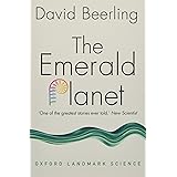 The Emerald Planet: How plants changed Earth's history (Oxford Landmark Science)