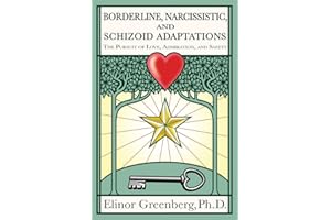 Borderline, Narcissistic, and Schizoid Adaptations: The Pursuit of Love, Admiration, and Safety