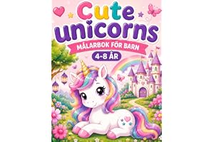 Cute unicorn målarbok för barn: Magiska bilder på enhörningar för barn i åldern 4-8 år