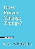 Does Prayer Change Things? (Crucial Questions)