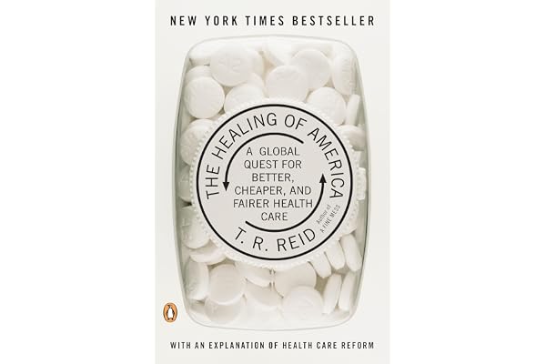 The Healing of America: A Global Quest for Better, Cheaper, and Fairer Health Care