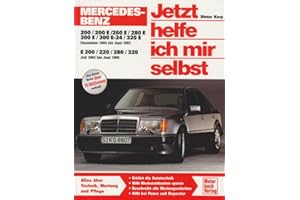Mercedes-Benz 200-320 E-Klasse (W 124): Dezember 1984 bis Juli 1995: 200/200 E / 230 E / 260 E / 280 E /300 E / 300 E-24 / 320 E Dezember '84 bis Juni ... '93 bis Juni '95 (Jetzt helfe ich mir selbst)