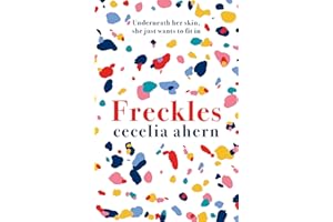 Freckles: The uplifting and emotional Sunday Times top ten bestseller from million-copy bestselling author Cecelia Ahern