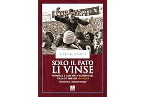 Solo il fato li vinse. Memorie e rappresentazioni del Grande Torino 1949-2024