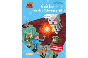Minecraft 6: Geister – bis das Schwein pfeift!: Einfach Lesen Lernen | Erstlesebuch für Jungen und Mädchen der 1. Klasse mit vielen Bildern und Leseurkunde – 3. Lesestufe (6)