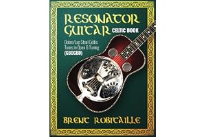 Resonator Guitar Celtic Book: Dobro Lap Steel Celtic Tunes in Open G Tuning (GBDGBD)