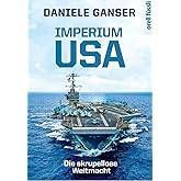 Imperium USA: Die skrupellose Weltmacht