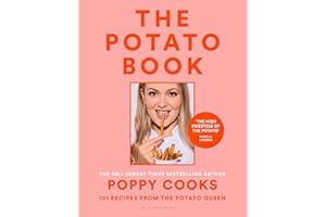 Poppy Cooks: The Potato Book: 101 recipes from the Potato Queen