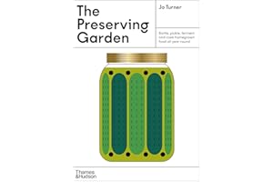 The Preserving Garden: Bottle, pickle, ferment and cook homegrown food all year round /anglais